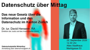 Flyer der Veranstaltung Datenschutz über Mittag der Datenschutzstelle Winterthur zum neuen Gesetz über die Information und den Datenschutz